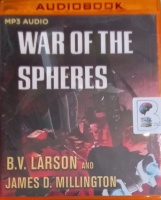 War of the Spheres written by B.V. Larson and James D. Millington performed by Mark Boyett on MP3 CD (Unabridged)